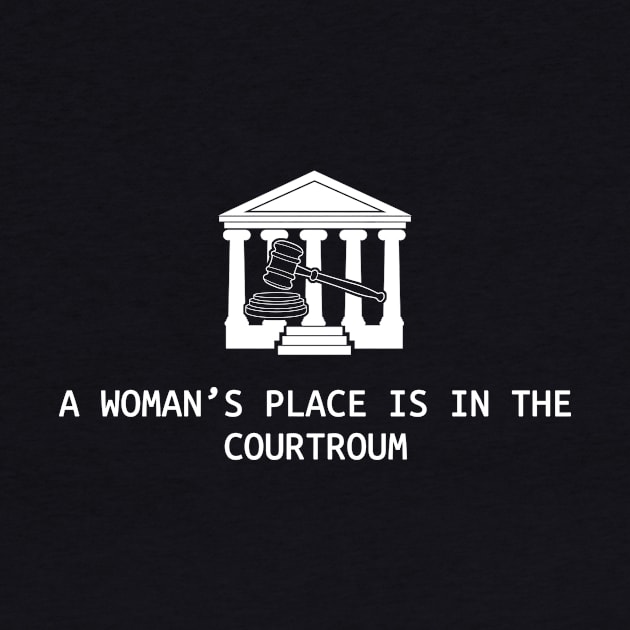 A Woman's Place Is In The Courtroom by creativity-w